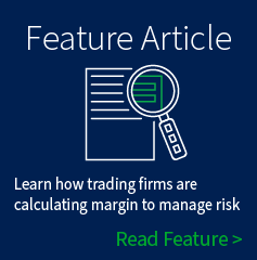 Learn how trading firms are calculating margin to manage risk.